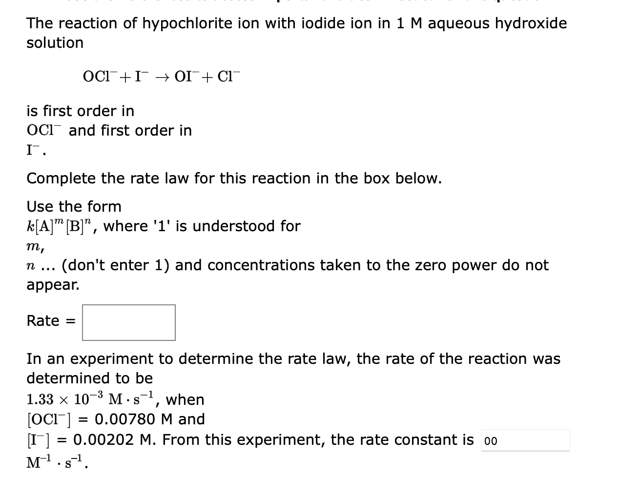 The Reaction Of Hypochlorite Ion With Iodide Ion In 1 M Aqueous Hydroxide Solution Is First Order In Oci And First Order 1