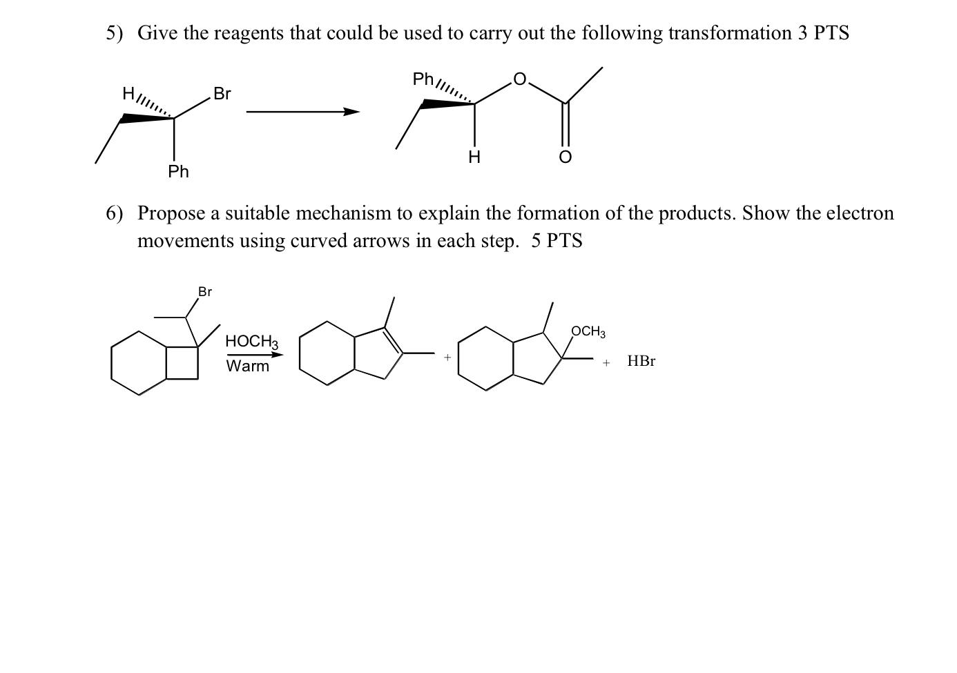 Phil 5 Give The Reagents That Could Be Used To Carry Out The Following Transformation 3 Pts Hill Ph Br 6 Propose A Sui 1