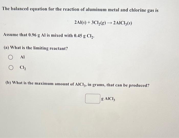 The Balanced Equation For The Reaction Of Aluminum Metal And Chlorine Gas Is 2al S 3cl G 2aici3 S Assume That 0 1