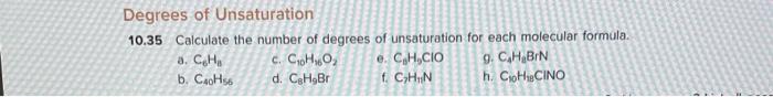 Degrees Of Unsaturation 10 35 Calculate The Number Of Degrees Of Unsaturation For Each Molecular Formula A C H C C 0 1