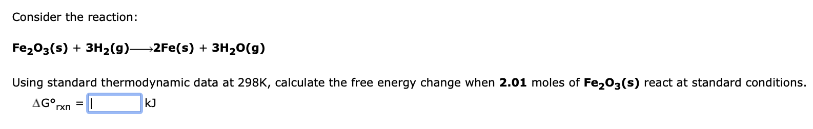 Consider The Reaction Fe O3 S 3h G 2fe S 3h O G Using Standard Thermodynamic Data At 298k Calculate The Free 1
