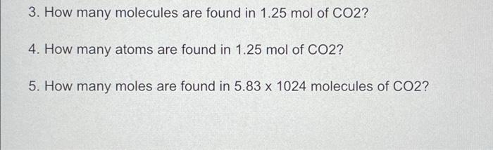 3 How Many Molecules Are Found In 1 25 Mol Of Co2 4 How Many Atoms Are Found In 1 25 Mol Of Co2 5 How Many Moles Ar 1