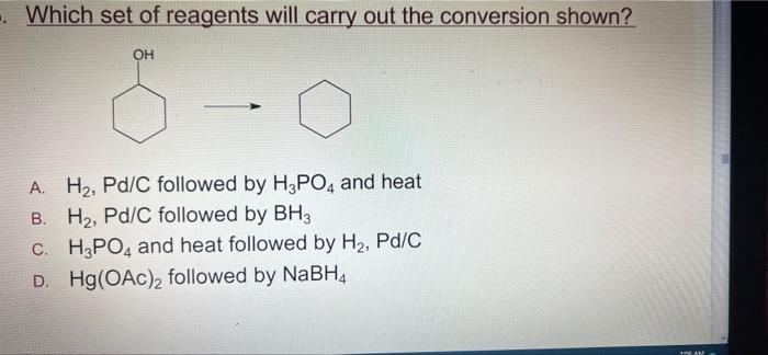 Complete These Reactions A B C B Oh Br Br Pd Pph3 4 Base Ch3 D Which Set Of Reagents Will Carry Out The Conversio 2