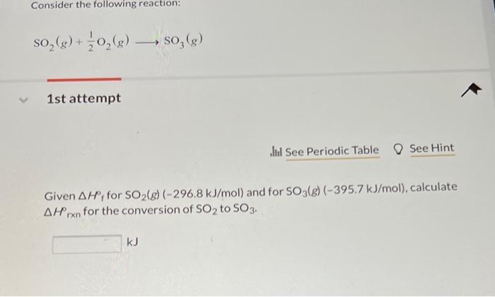 Consider The Following Reaction So G O G So G 1st Attempt Ll See Periodic Table See Hint Given Ah For So2 G 1