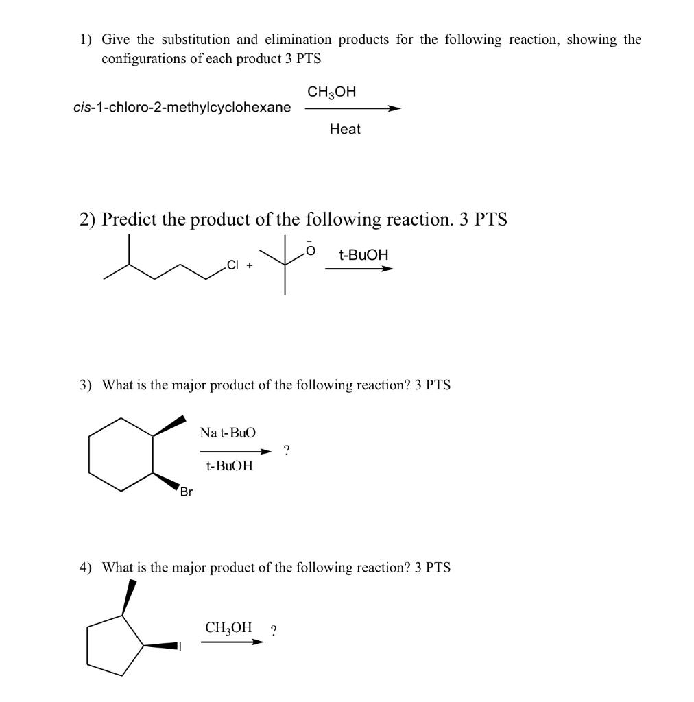 1 Give The Substitution And Elimination Products For The Following Reaction Showing The Configurations Of Each Product 1