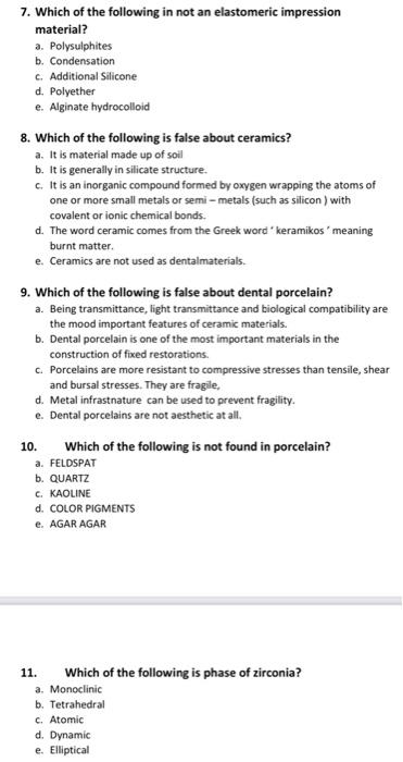 7 Which Of The Following In Not An Elastomeric Impression Material A Polysulphites B Condensation C Additional Sili 1