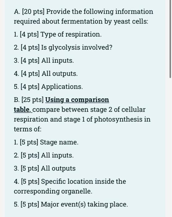 A 20 Pts Provide The Following Information Required About Fermentation By Yeast Cells 1 4 Pts Type Of Respiration 1