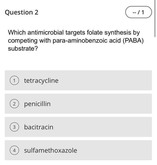 Question 1 Which Of The Following Is Not True Of Antibiotics 1 Are Antimicrobials 2 3 Made By The Immune System Produce 2