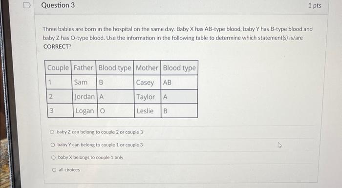 Question 3 Three Babies Are Born In The Hospital On The Same Day Baby X Has Ab Type Blood Baby Y Has B Type Blood And 1