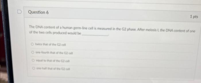 D Question 5 1 Pts Testcross Is Used To Determine Whether Organism Of Uknown Genotype Is Homozygous Dominant Or Homozygo 2