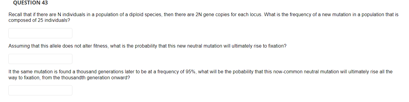 Question 43 Recall That If There Are N Individuals In A Population Of A Diploid Species Then There Are 2n Gene Copies F 1