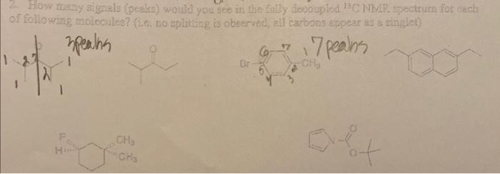2 How Many Signals Peaks Would You See In The Fully Decoupled 13c Nmr Spectrum For Each Of Following Molecules E 1