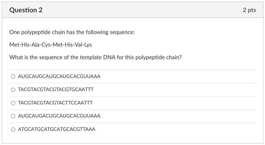 Question 2 One Polypeptide Chain Has The Following Sequence Met His Ala Cys Met His Val Lys What Is The Sequence Of The 1