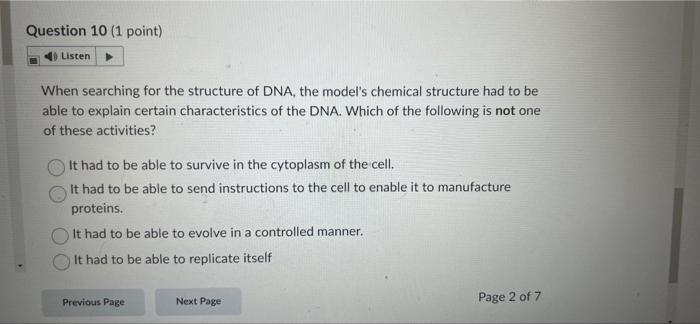Question 10 1 Point 40 Listen When Searching For The Structure Of Dna The Model S Chemical Structure Had To Be Able T 1