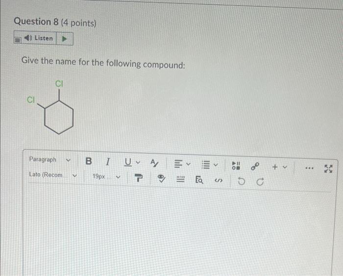 Estion 9 3 Points Listen What Is The Common Name Of The Following Compound Ch3 4 Question 8 4 Points 4 Listen G 2