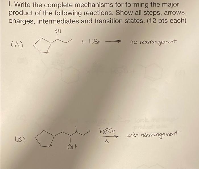1 Write The Complete Mechanisms For Forming The Major Product Of The Following Reactions Show All Steps Arrows Charg 1