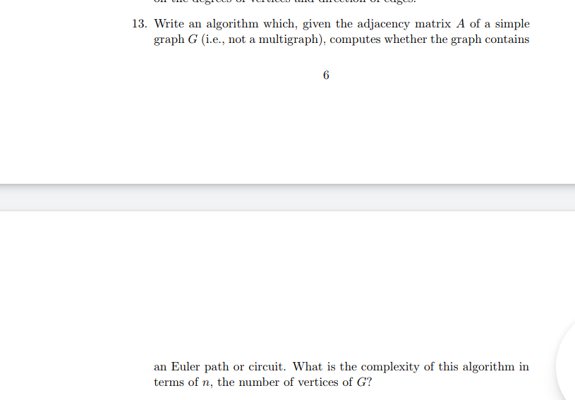 13 Write An Algorithm Which Given The Adjacency Matrix A Of A Simple Graph G I E Not A Multigraph Computes Whethe 1