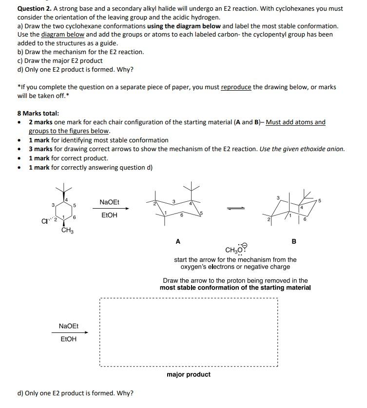 Question 2 A Strong Base And A Secondary Alkyl Halide Will Undergo An E2 Reaction With Cyclohexanes You Must Consider 1