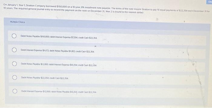 On January 1 Year 1 Stratton Company Borrowed 150 000 On A 10yaen Notepayable The Resente Roure Son To Pay 10 Eur Paym 1