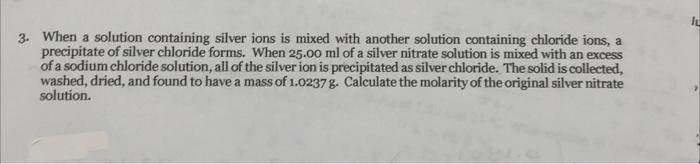3 When A Solution Containing Silver Ions Is Mixed With Another Solution Containing Chloride Ions A Precipitate Of Silv 1