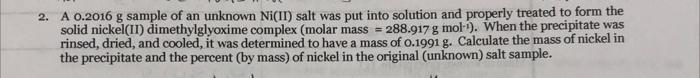 2 A 0 2016 G Sample Of An Unknown Ni Ii Salt Was Put Into Solution And Properly Treated To Form The Solid Nickel Ii D 1
