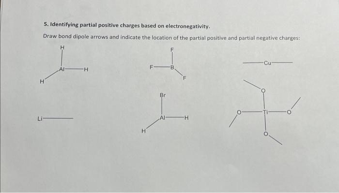 5 Identifying Partial Positive Charges Based On Electronegativity Draw Bond Dipole Arrows And Indicate The Location Of 1