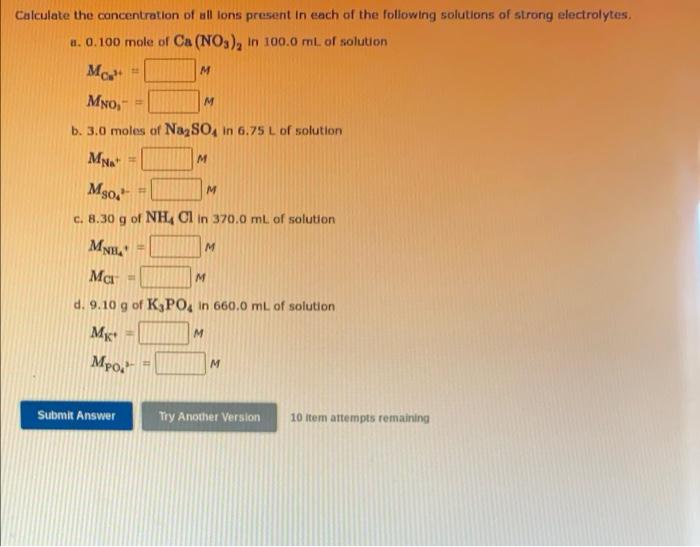 Calculate The Concentration Of All Lons Present In Each Of The Following Solutions Of Strong Electrolytes A 0 100 Mole 1