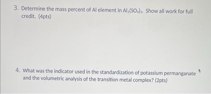 3 Determine The Mass Percent Of Al Element In Al2 So4 3 Show All Work For Full Credit 4pts 4 What Was The Indicato 1