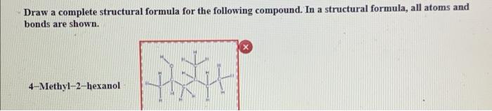 Draw A Complete Structural Formula For The Following Compound In A Structural Formula All Atoms And Bonds Are Shown 4 1
