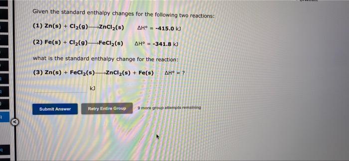 1 A Given The Standard Enthalpy Changes For The Following Two Reactions 1 Zn S Cl G Zncl S Ah 415 0 Kj 2 Fe 3