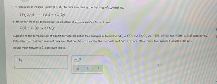 The Reduction Of Iron Iii Oxide Fe O To Pure Iron During The First Step Of Steelmaking 2 Fe 0 S 4fe S 30 G 1