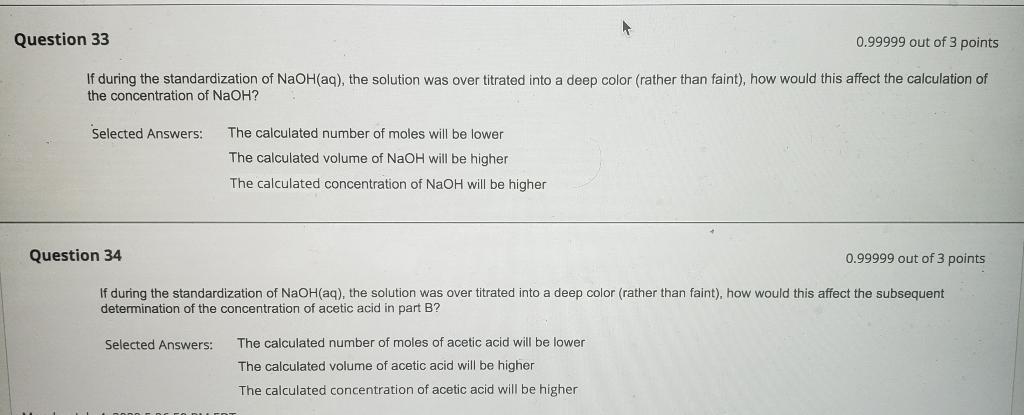 Question 33 0 99999 Out Of 3 Points If During The Standardization Of Naoh Aq The Solution Was Over Titrated Into A Dee 1