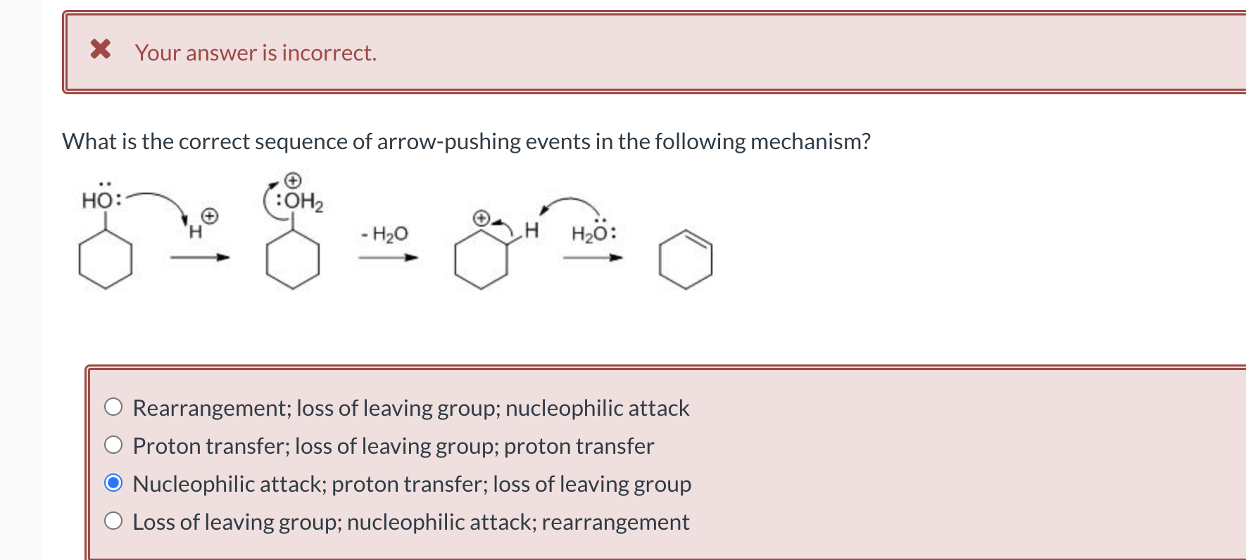 X Your Answer Is Incorrect What Is The Correct Sequence Of Arrow Pushing Events In The Following Mechanism 5 8 820 H 1