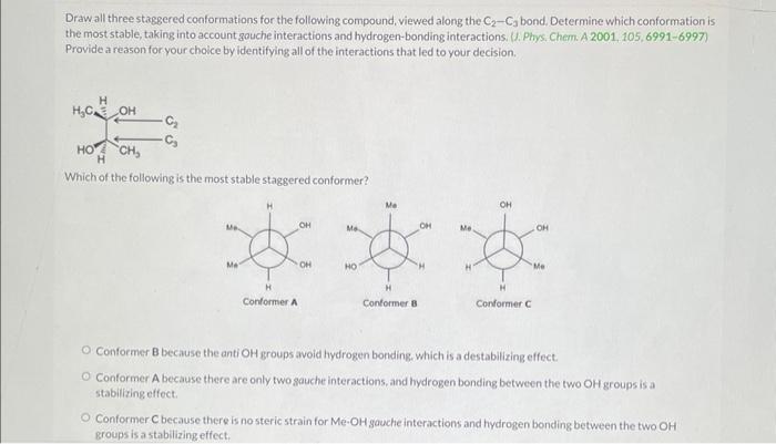 Draw All Three Staggered Conformations For The Following Compound Viewed Along The C C3 Bond Determine Which Conforma 1