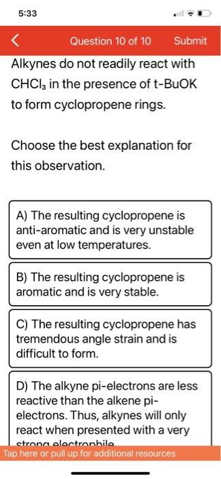 5 33 Question 10 Of 10 Submit Alkynes Do Not Readily React With Chci 3 In The Presence Of T Buok To Form Cyclopropene Ri 1
