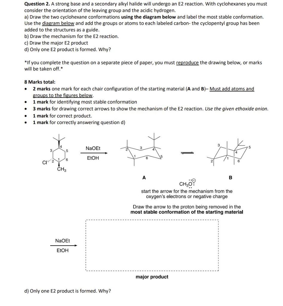 Question 2 A Strong Base And A Secondary Alkyl Halide Will Undergo An E2 Reaction With Cyclohexanes You Must Consider 1