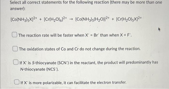 Select All Correct Statements For The Following Reaction There May Be More Than One Answer Co Nh3 5x 2 Cr H 0 61 1