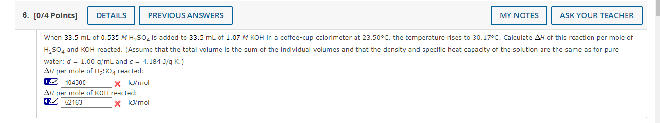 6 0 4 Points Details Previous Answers X Kj Mol Ah Per Mole Of Koh Reacted 4 0 52163 When 33 5 Ml Of 0 535 M H So4 Is 1