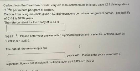 Carbon From The Dead Sea Scrolls Very Old Manuscripts Found In Israel Gave 12 1 Disintegrations Of 14c Per Minute Per 1