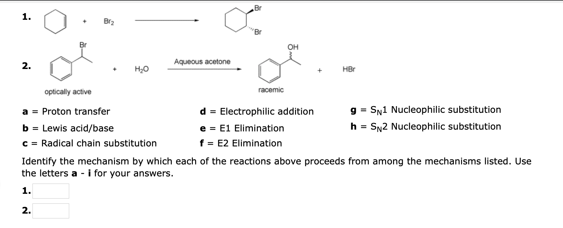 1 2 Br Br H O Optically Active A Proton Transfer B Lewis Acid Base C Radical Chain Substitution Aqueous Aceto 1