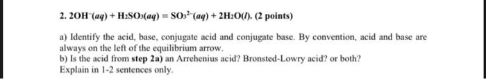 2 2oh Aq H So3 Aq So3 Aq 2h O 2 Points A Identify The Acid Base Conjugate Acid And Conjugate Base 1