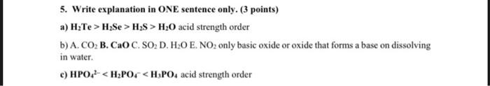 5 Write Explanation In One Sentence Only 3 Points A H Te H Se H S H O Acid Strength Order B A Co B Cao C 1