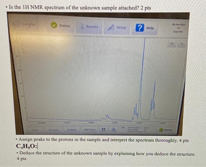 Is The 1h Nmr Spectrum Of The Unknown Sample Attached 2 Pts Standby Process Status Analyze Results Ppm Add Scans Setup 1