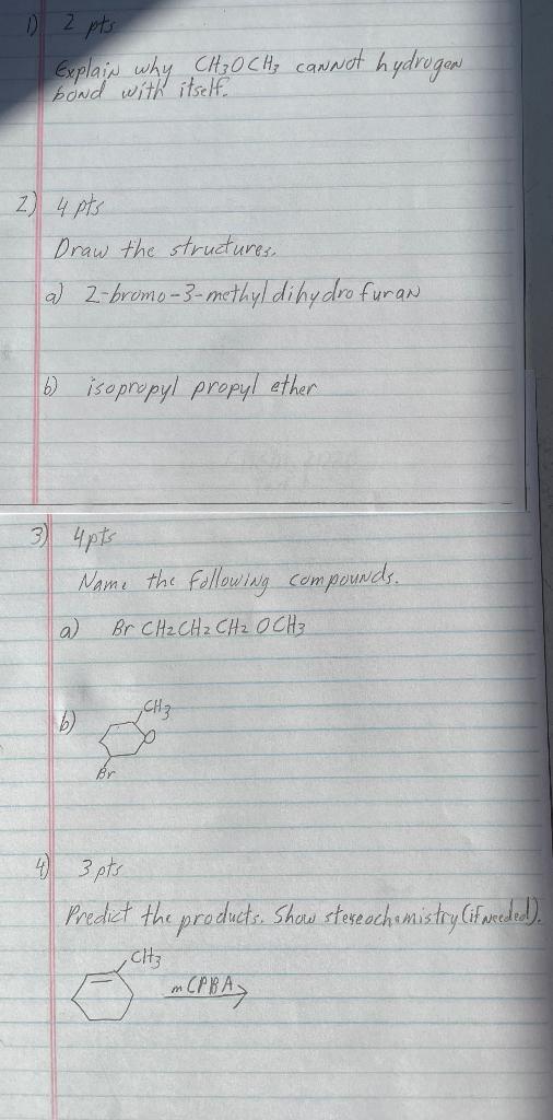 1 2 Pts Bond With 2 4 Pts Draw The Structures A 2 Bromo 3 Methyl Dihydro Furan B Isopropyl Propyl Ether 3 4pts Ch 1