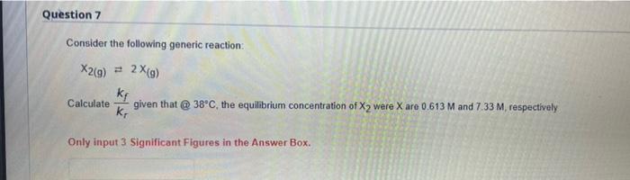 Question 1 For The Following Generic Reaction Z2 G O2 G 220 G Ke 6 25e 3 117 C If 2 21 Mol L Of 22 And 3 28 Mo 2