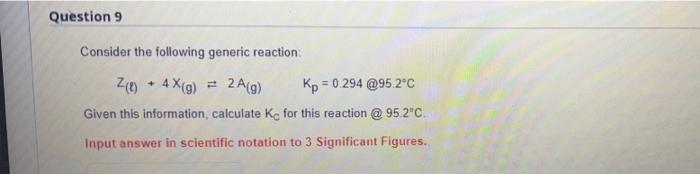 Question 1 For The Following Generic Reaction Z2 G O2 G 220 G Ke 6 25e 3 117 C If 2 21 Mol L Of 22 And 3 28 Mo 3