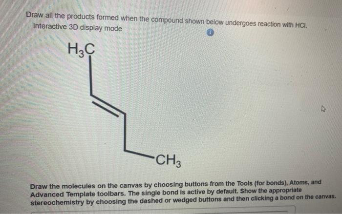 Draw All The Products Formed When The Compound Shown Below Undergoes Reaction With Hci Interactive 3d Display Mode 0 H3 1