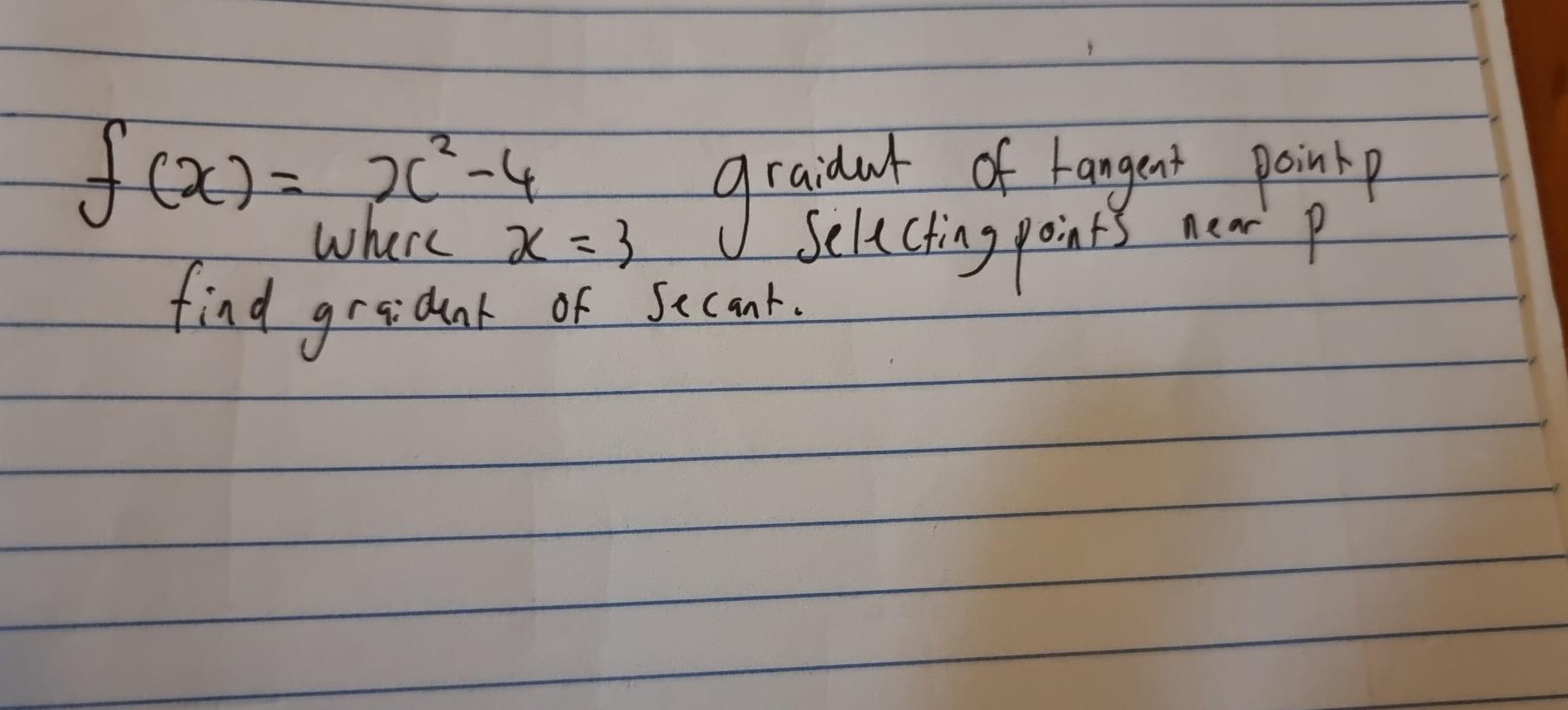 F 22 2c 4 Raident Of Tangent Point P Groselecting Points Where X 3 P Find Gredent Graident Of Secant 1
