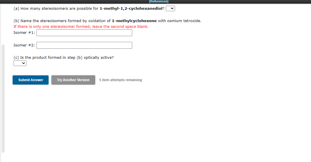 A How Many Stereoisomers Are Possible For 1 Methyl 1 2 Cyclohexanediol B Name The Stereoisomers Formed By Oxidati 1