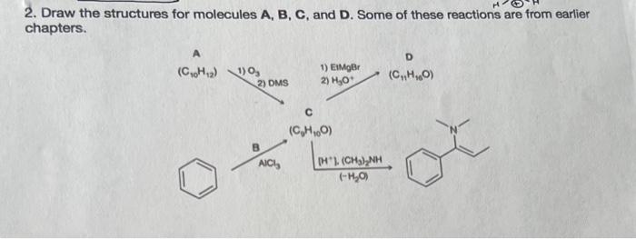 2 Draw The Structures For Molecules A B C And D Some Of These Reactions Are From Earlier Chapters A C 0h 2 1 0 1